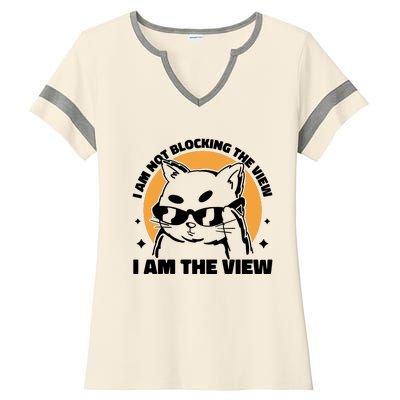 I Am Not Blocking The View I Am The View Funny Cat Ladies Halftime Notch Neck Tee