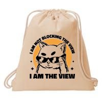 I Am Not Blocking The View I Am The View Funny Cat Drawstring Bag