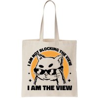 I Am Not Blocking The View I Am The View Funny Cat Bag