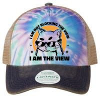 I Am Not Blocking The View I Am The View Funny Cat Legacy Tie Dye Trucker Hat