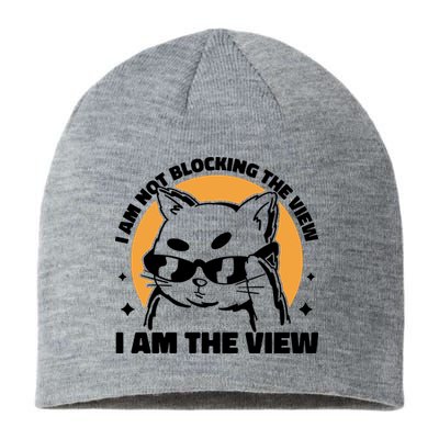 I Am Not Blocking The View I Am The View Funny Cat Sustainable Beanie