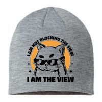 I Am Not Blocking The View I Am The View Funny Cat Sustainable Beanie