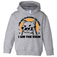 I Am Not Blocking The View I Am The View Funny Cat Toddler Hoodie