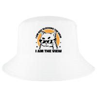 I Am Not Blocking The View I Am The View Funny Cat Cool Comfort Performance Bucket Hat