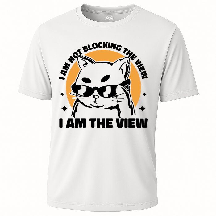 I Am Not Blocking The View I Am The View Funny Cat Performance Shirt