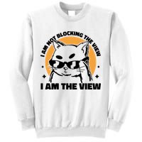 I Am Not Blocking The View I Am The View Funny Cat Sweatshirt