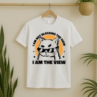 I Am Not Blocking The View I Am The View Funny Cat T-Shirt