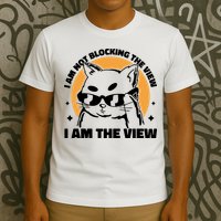 I Am Not Blocking The View I Am The View Funny Cat T-Shirt