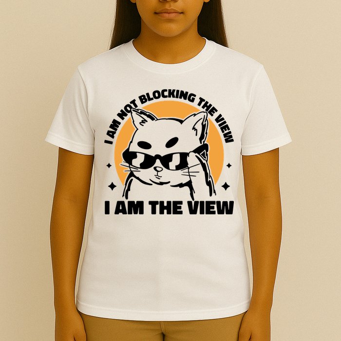 I Am Not Blocking The View I Am The View Funny Cat T-Shirt
