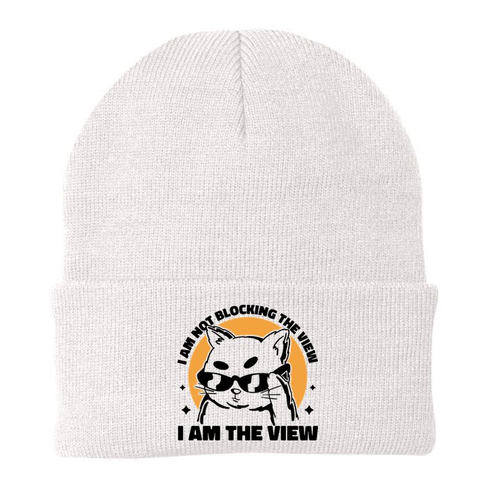 I Am Not Blocking The View I Am The View Funny Cat Beanie