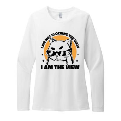 I Am Not Blocking The View I Am The View Funny Cat Womens CVC Long Sleeve Shirt