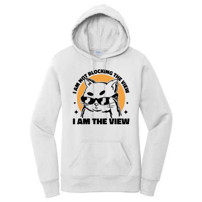 I Am Not Blocking The View I Am The View Funny Cat Women's Pullover Hoodie