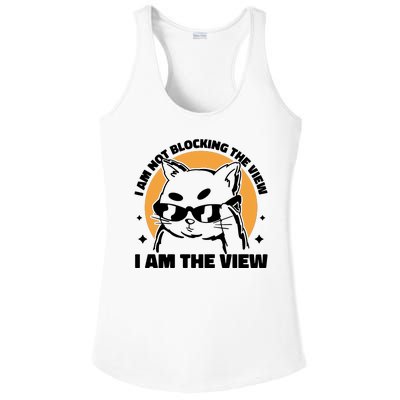 I Am Not Blocking The View I Am The View Funny Cat Ladies PosiCharge Competitor Racerback Tank