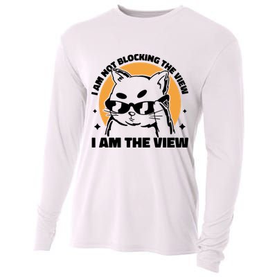 I Am Not Blocking The View I Am The View Funny Cat Cooling Performance Long Sleeve Crew
