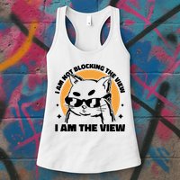 I Am Not Blocking The View I Am The View Funny Cat Womens Tank Top