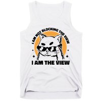 I Am Not Blocking The View I Am The View Funny Cat Tank Top