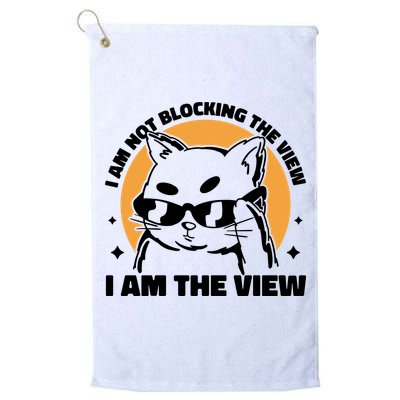 I Am Not Blocking The View I Am The View Funny Cat Golf Towel