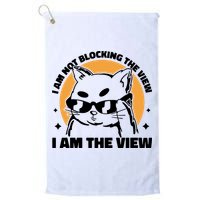 I Am Not Blocking The View I Am The View Funny Cat Golf Towel
