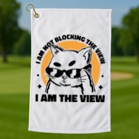 I Am Not Blocking The View I Am The View Funny Cat Golf Towel