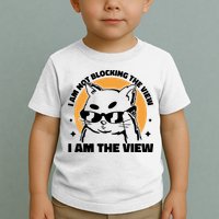 I Am Not Blocking The View I Am The View Funny Cat Toddler T-Shirt