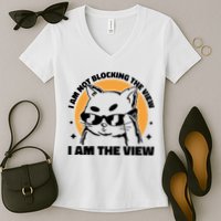 I Am Not Blocking The View I Am The View Funny Cat Women's V-Neck T-Shirt
