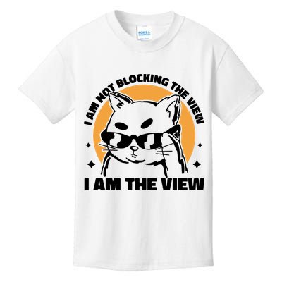 I Am Not Blocking The View I Am The View Funny Cat Kids T-Shirt