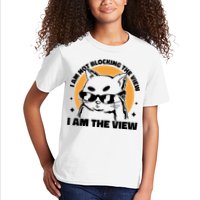 I Am Not Blocking The View I Am The View Funny Cat Kids T-Shirt