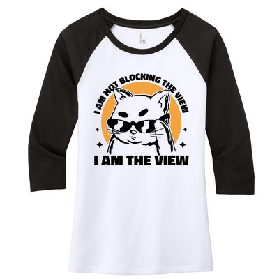 I Am Not Blocking The View I Am The View Funny Cat Women's Tri-Blend 3/4-Sleeve Raglan Shirt