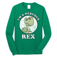 I'm A Nervous Rex Funny Dinosaur Long Sleeve Shirt