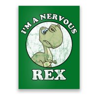 I'm A Nervous Rex Funny Dinosaur Poster