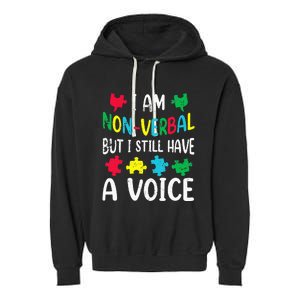 I Am Nonverbal Autism Awareness Neurodiversity Acceptance Garment-Dyed Fleece Hoodie