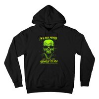 Im A Nice Person So If Im An Asshole To You Hoodie