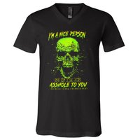 Im A Nice Person So If Im An Asshole To You V-Neck T-Shirt