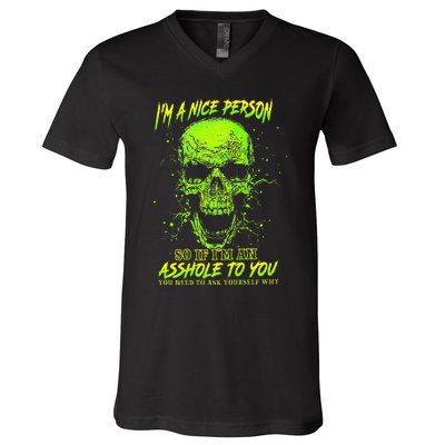 Im A Nice Person So If Im An Asshole To You V-Neck T-Shirt