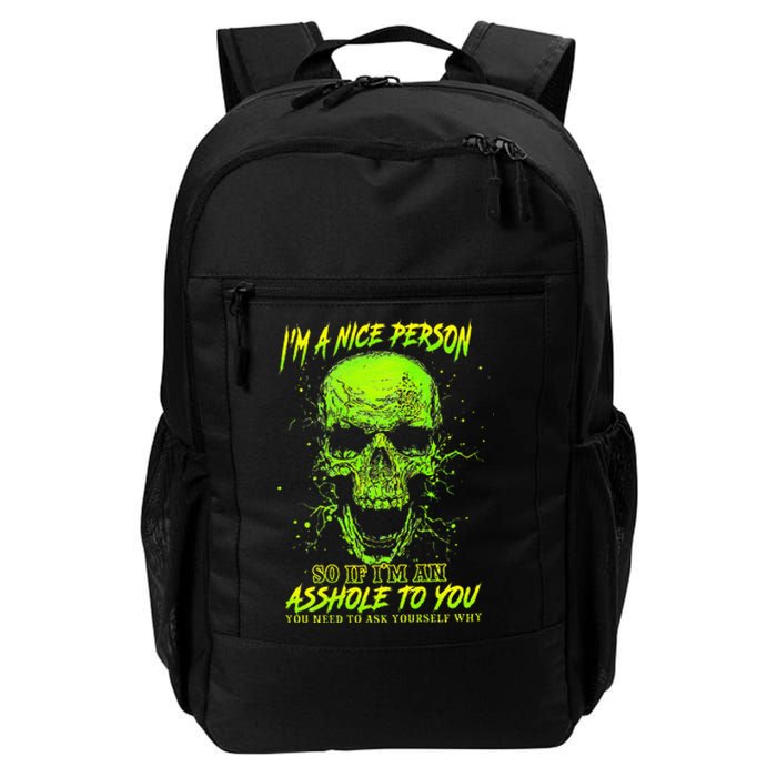 Im A Nice Person So If Im An Asshole To You Daily Commute Backpack