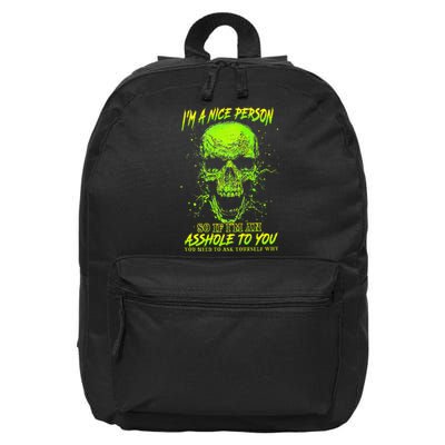 Im A Nice Person So If Im An Asshole To You 16 in Basic Backpack