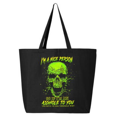 Im A Nice Person So If Im An Asshole To You 25L Jumbo Tote