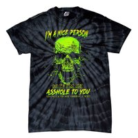 Im A Nice Person So If Im An Asshole To You Tie-Dye T-Shirt