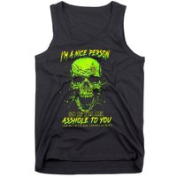 Im A Nice Person So If Im An Asshole To You Tank Top