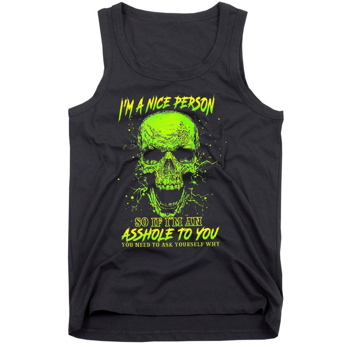 Im A Nice Person So If Im An Asshole To You Tank Top