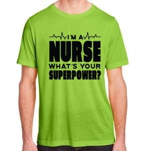 I'm A Nurse What's Your Superpower Adult ChromaSoft Performance T-Shirt