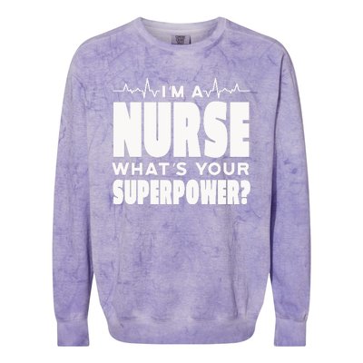 I'm A Nurse What's Your Superpower Colorblast Crewneck Sweatshirt