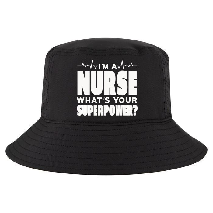 I'm A Nurse What's Your Superpower Cool Comfort Performance Bucket Hat