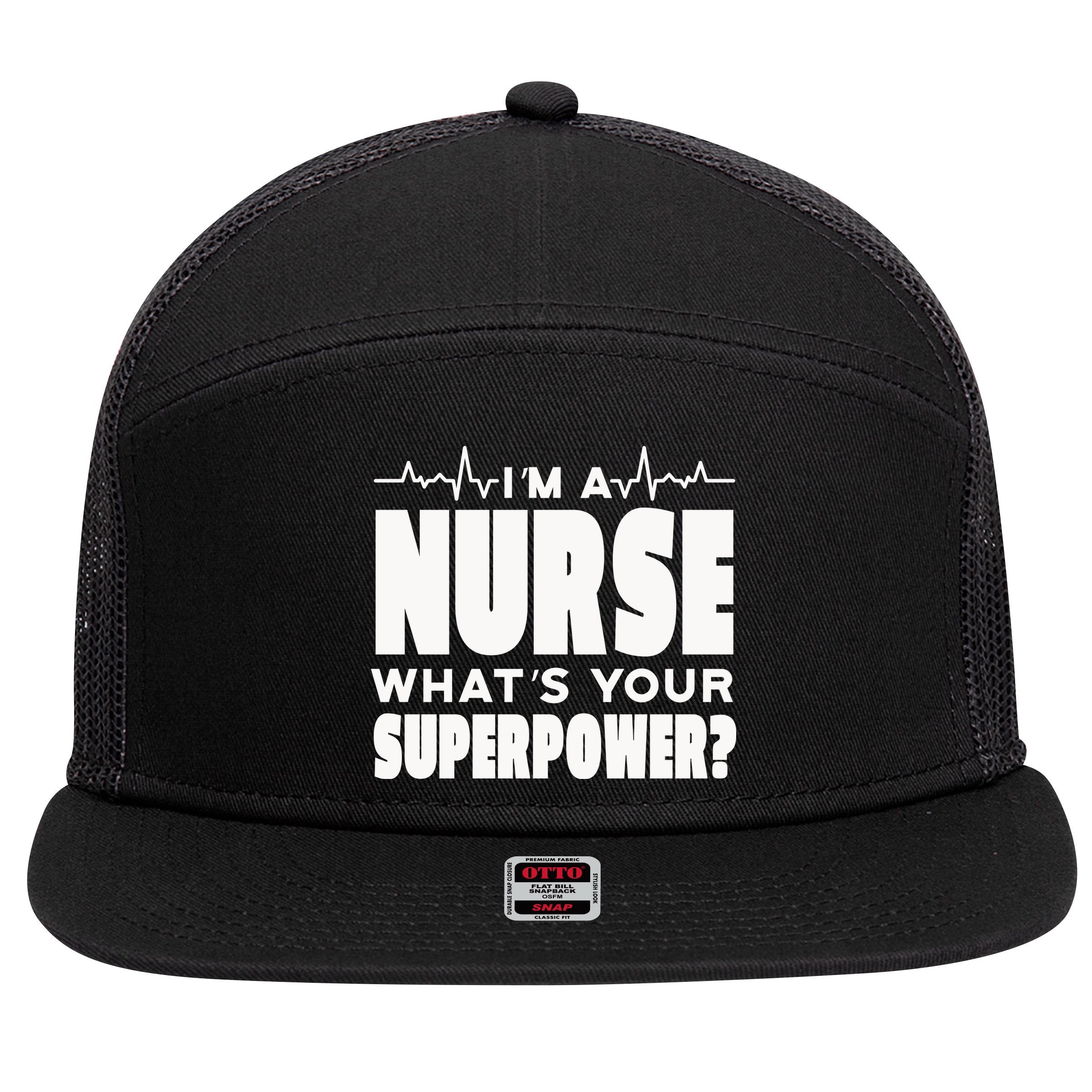 I'm A Nurse What's Your Superpower 7 Panel Mesh Trucker Snapback Hat