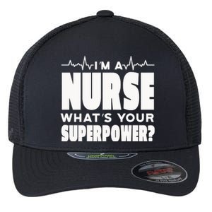 I'm A Nurse What's Your Superpower Flexfit Unipanel Trucker Cap