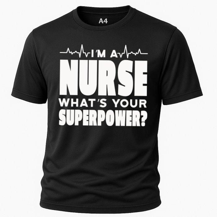 I'm A Nurse What's Your Superpower Cooling Performance Crew T-Shirt