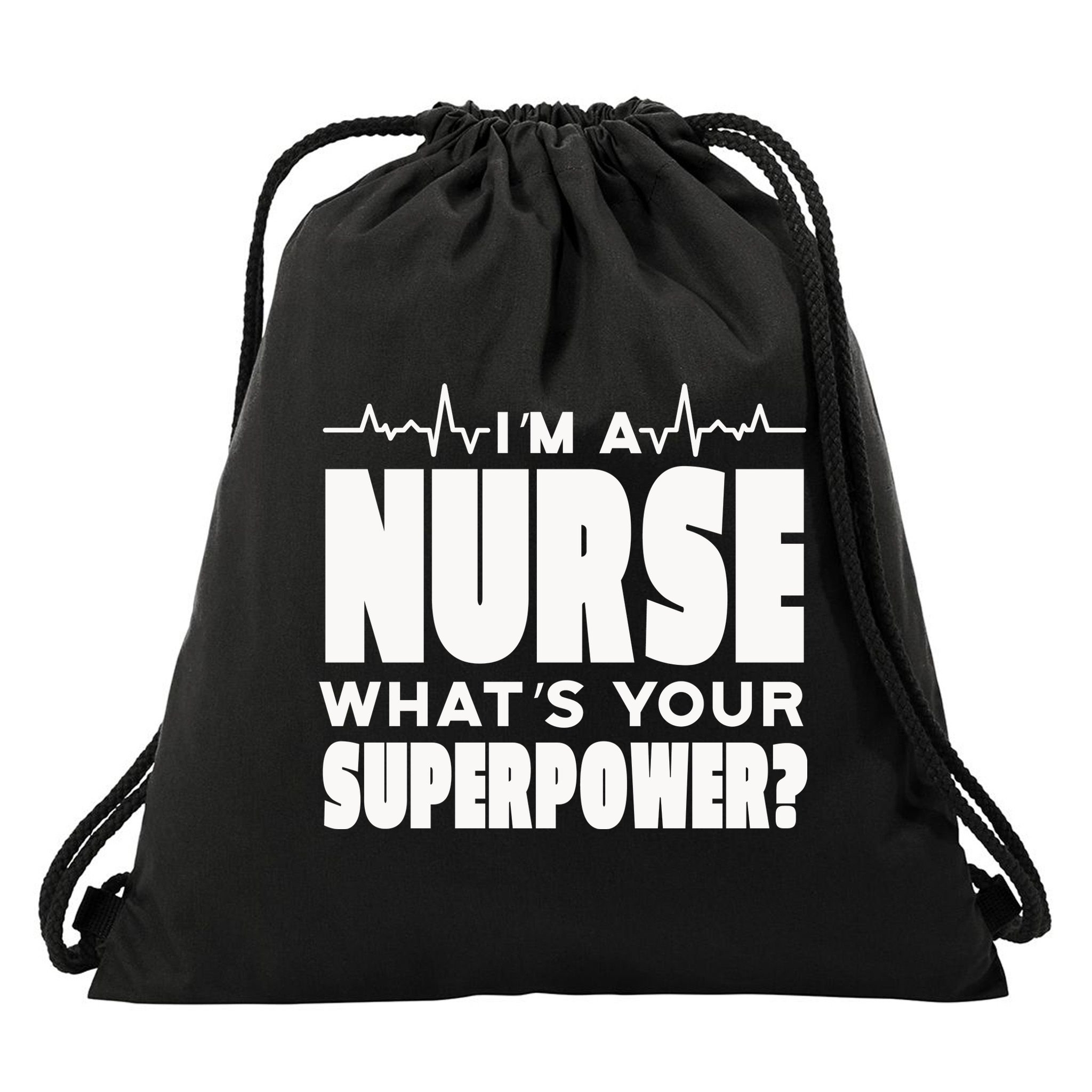 I'm A Nurse What's Your Superpower Drawstring Bag