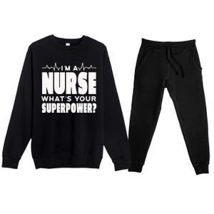 I'm A Nurse What's Your Superpower Premium Crewneck Sweatsuit Set