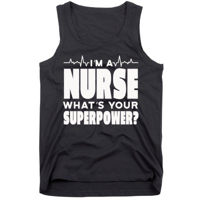 I'm A Nurse What's Your Superpower Tank Top
