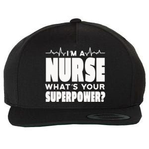 I'm A Nurse What's Your Superpower Wool Snapback Cap